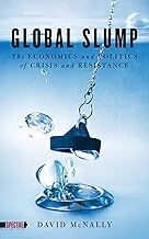 Global Slump: The Economics and Politics of Crisis and Resistance (Spectre)