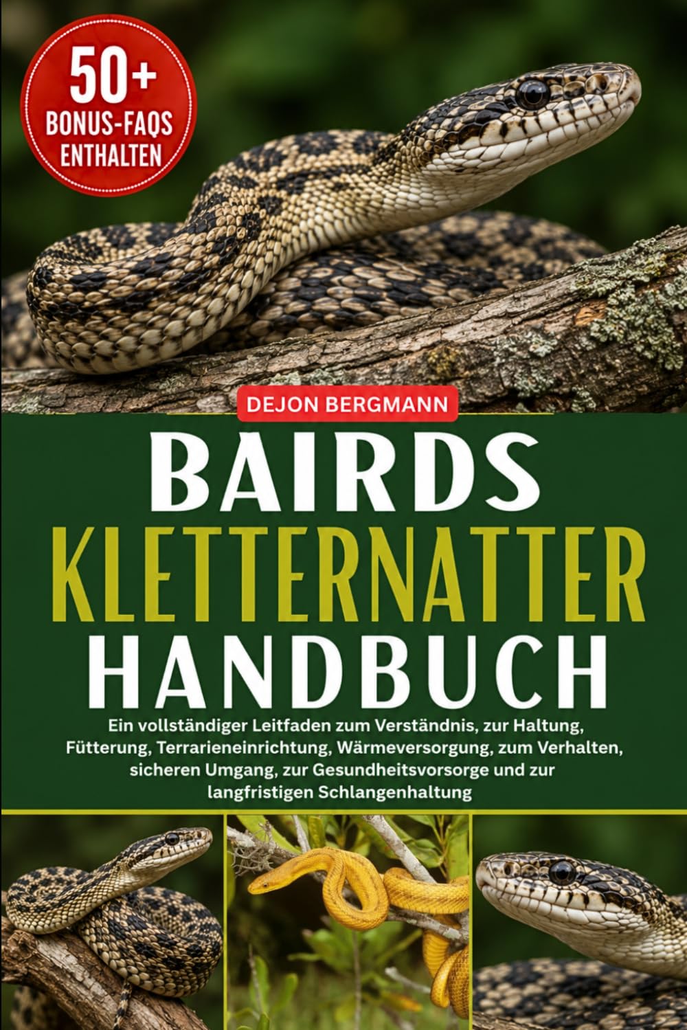 BAIRDS KLETTERNATTER HANDBUCH: Ein vollständiger Leitfaden zum Verständnis, zur Haltung, Fütterung, Terrarieneinrichtung, Wärmeversorgung, zum ... Schlangenhaltung (German Edition)