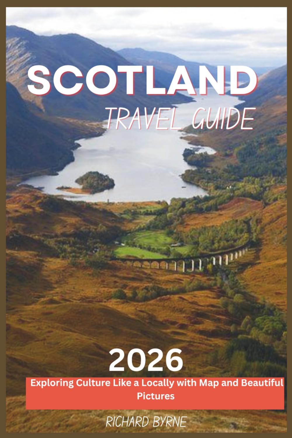 Scotland Travel Guide 2026: Exploring Culture Like a Local with Map and Beautiful Pictures