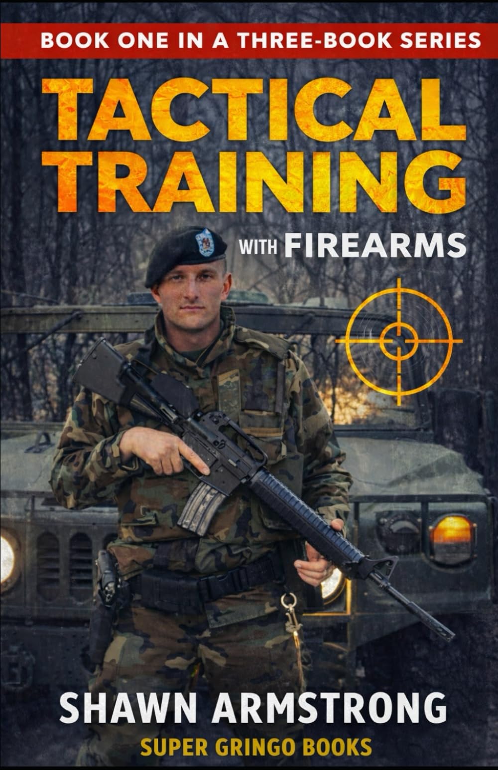 Tactial Training with Firearms: Book 1 (Tactical Training with Firearms: The Complete 3-Book Series)