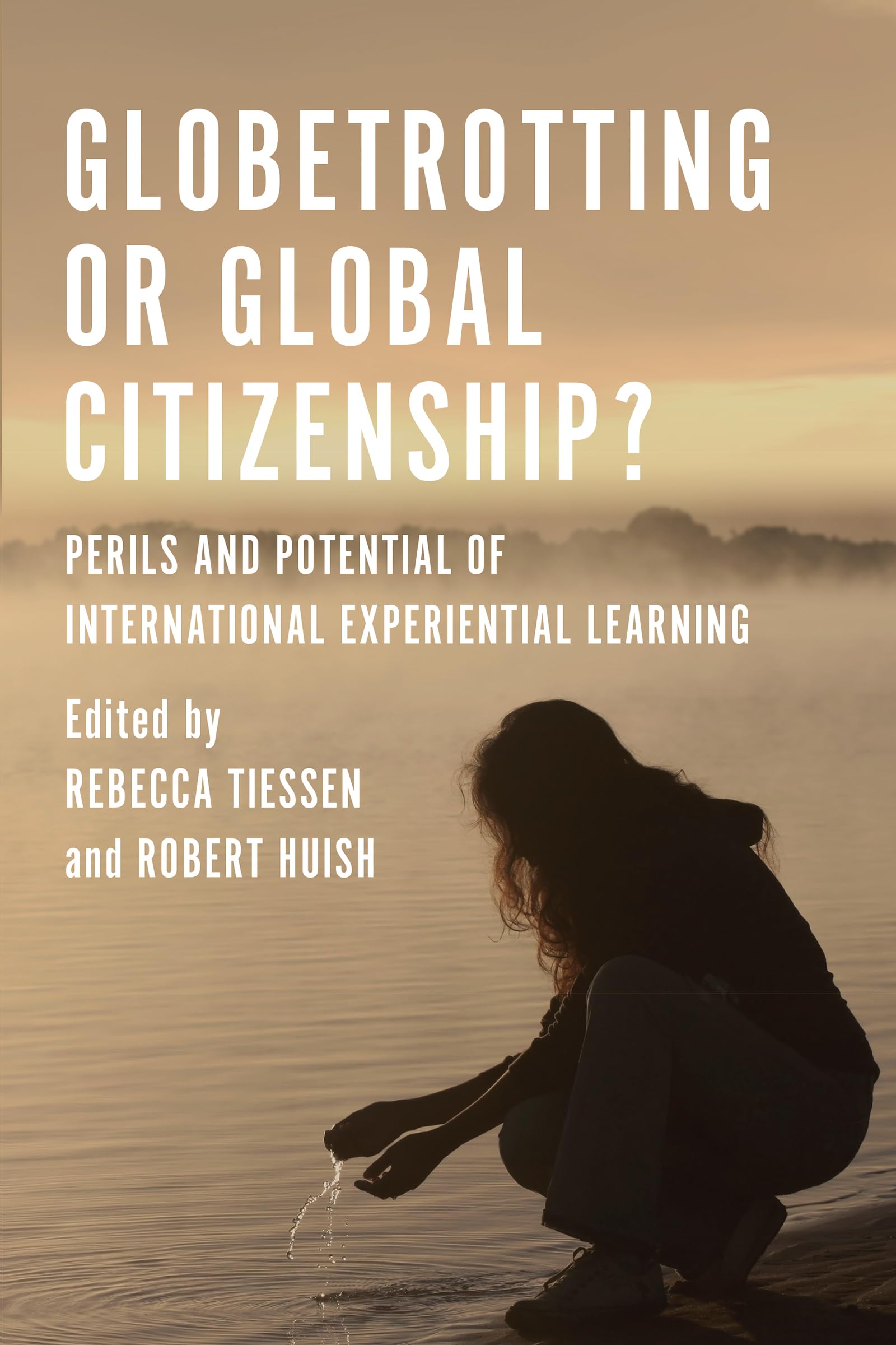 Globetrotting or Global Citizenship?: Perils and Potential