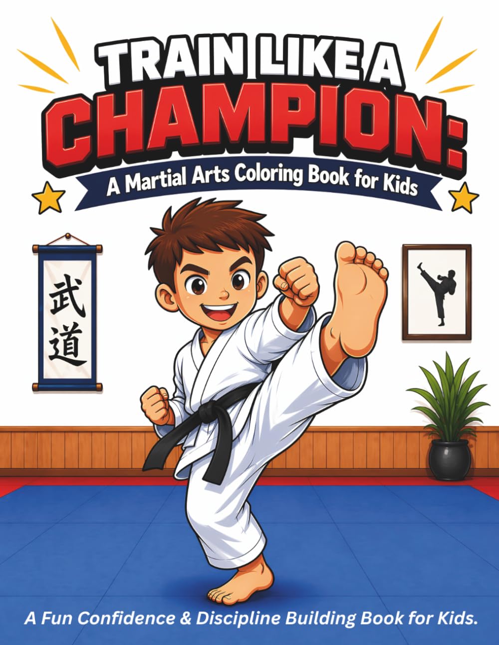Train Like A Champion: A Martial Arts Coloring Book for Kids