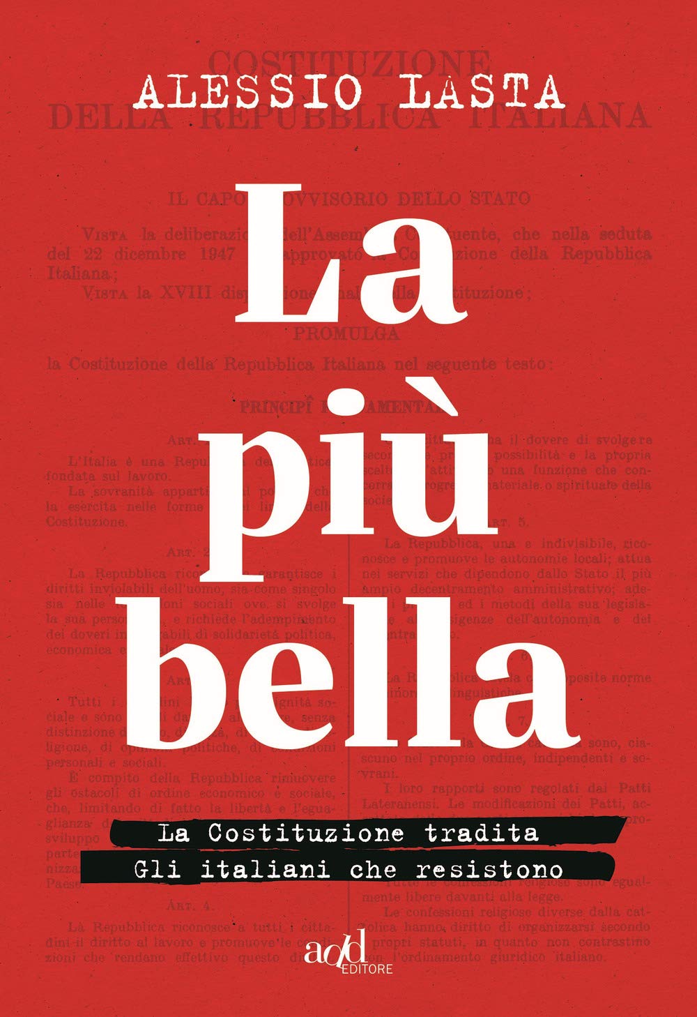 La Più Bella. La Costituzione Tradita. Gli Italiani Che Resistono - 4