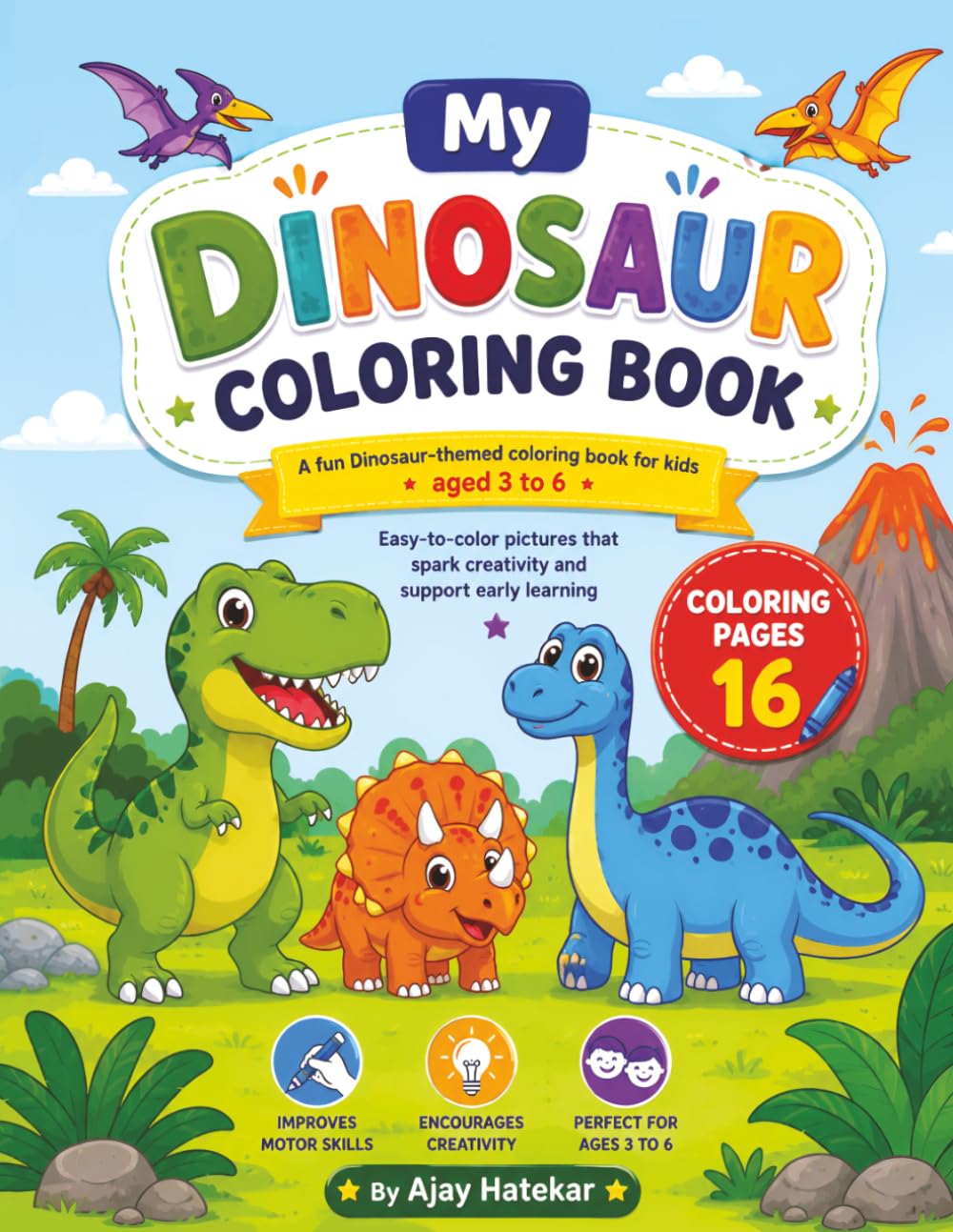 My Dinosaur Coloring Book for Kids Ages 3–6: A fun Dinosaur -themed coloring book for kids aged 3 to 6