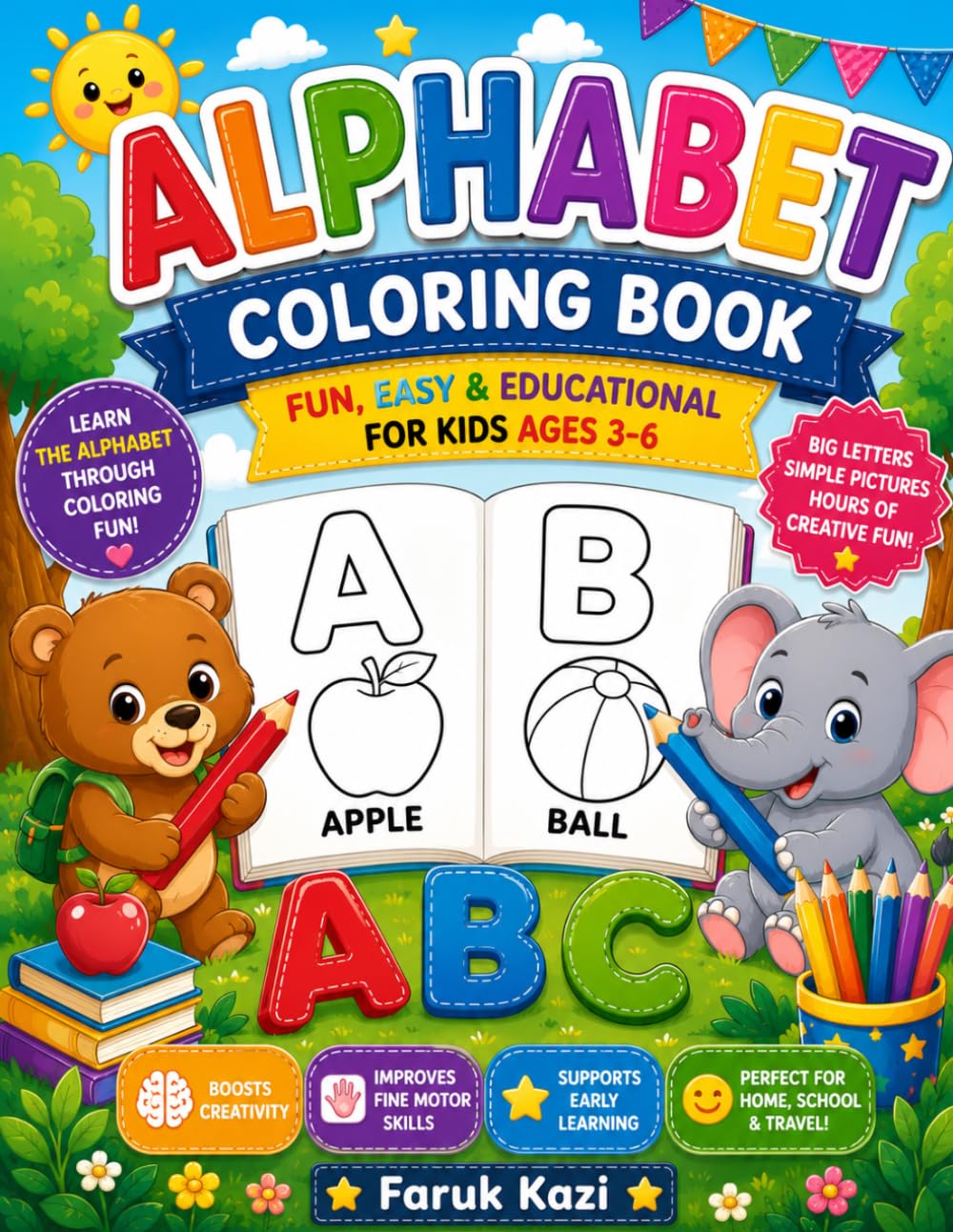 Alphabet Coloring Book for Kids Ages 3-6: A to Z Letter Learning with Fun Coloring Pages for Toddlers and Preschoolers | Easy ABC Activity Book to Improve Early Reading and Motor Skills