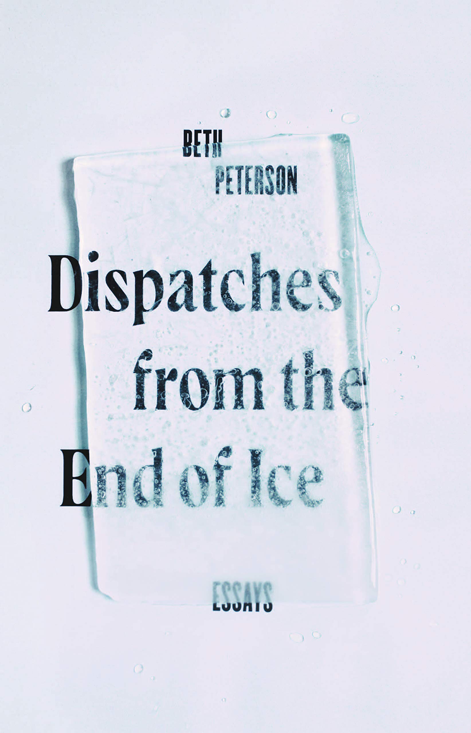 Buy Dispatches from the End of Ice: Essays — BookShops.in
