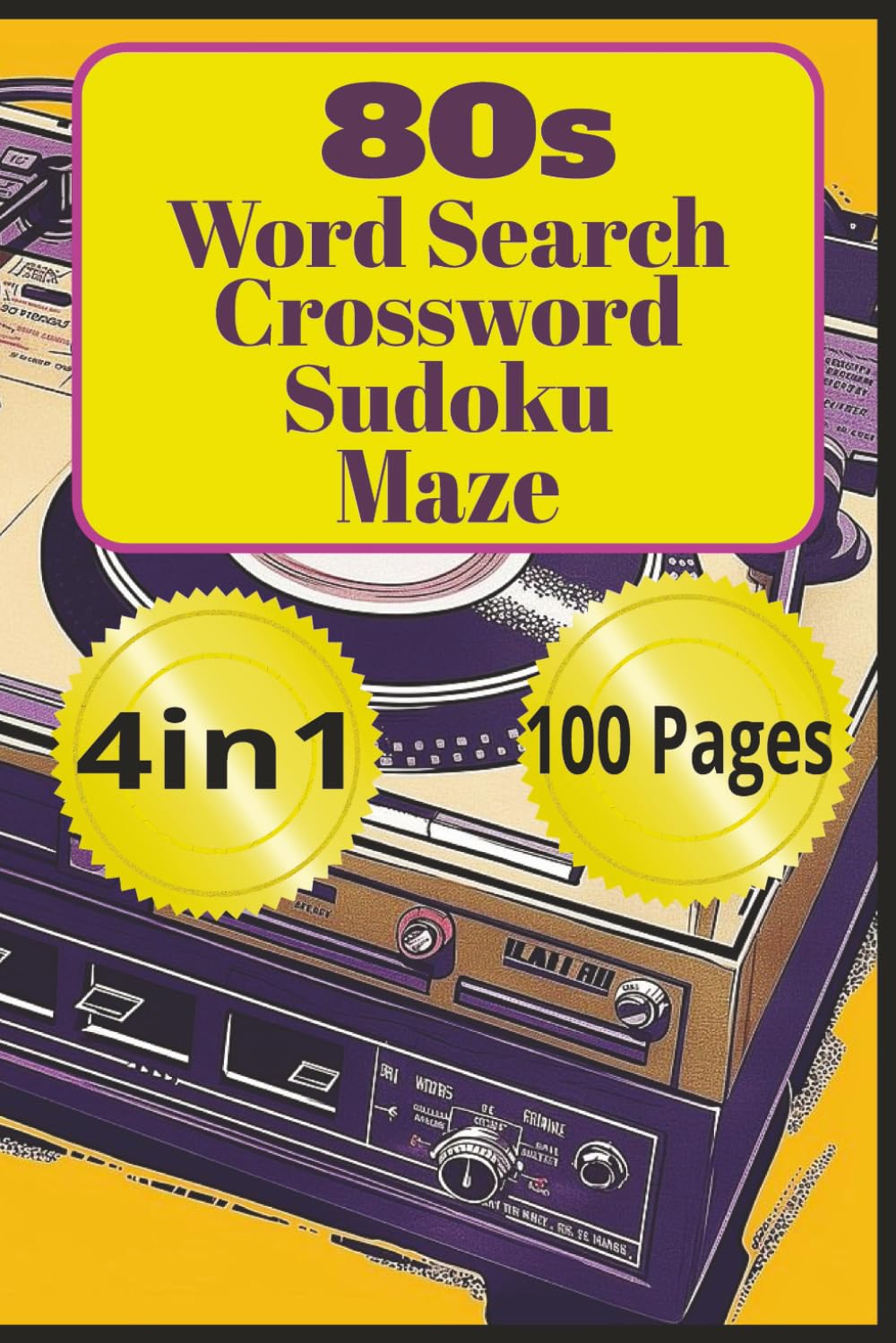 80s Word Search Crossword Sudoku Maze: 4in1 Puzzles Book , 100 Pages of Fun for Teens Adults and Seniors