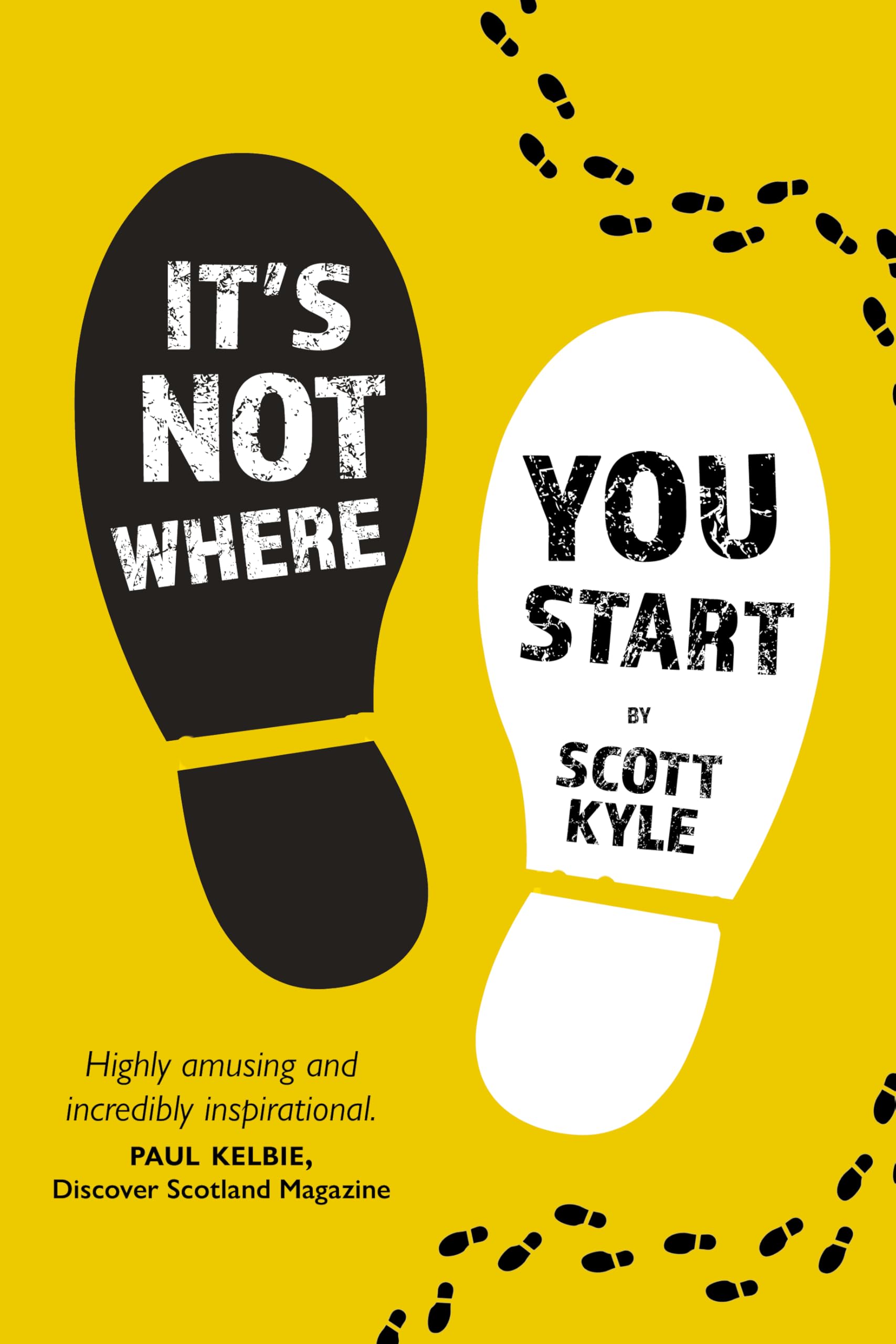 It's Not Where You Start - 'An amazing story and well worth your time.' NICOLA McCARTNEY, Award-winning playwright & director