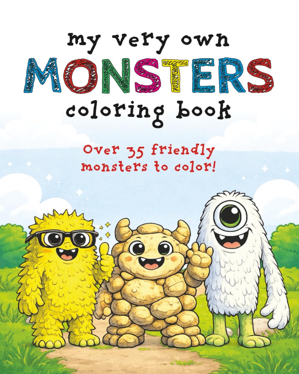 My Very Own Monsters Coloring Book: Over 35 Friendly Monster Images For Your Little Monster - Ages 3-6 (My Very Own Coloring Books)