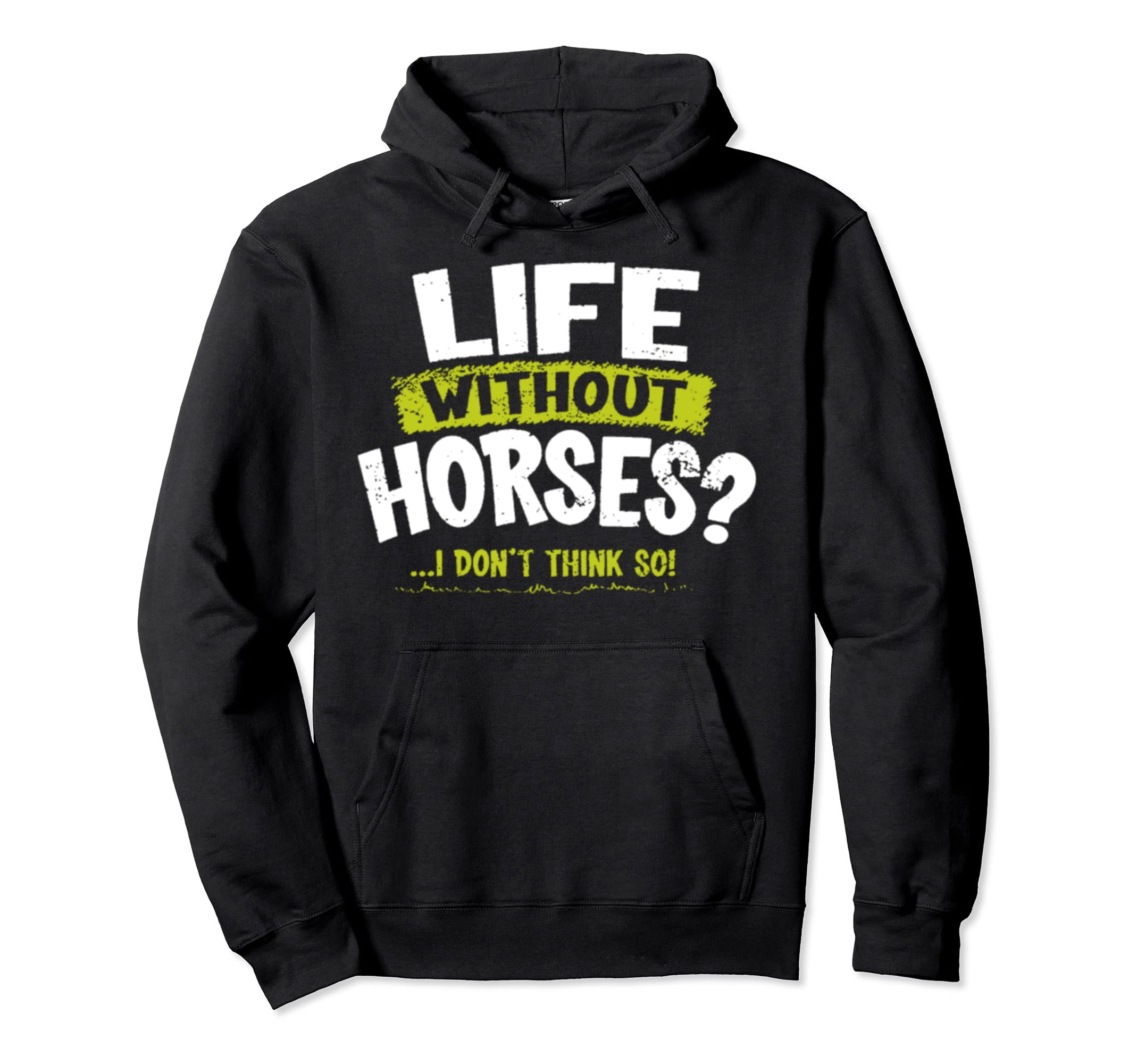La Imprints Life Without HorsesPullover Hoodie