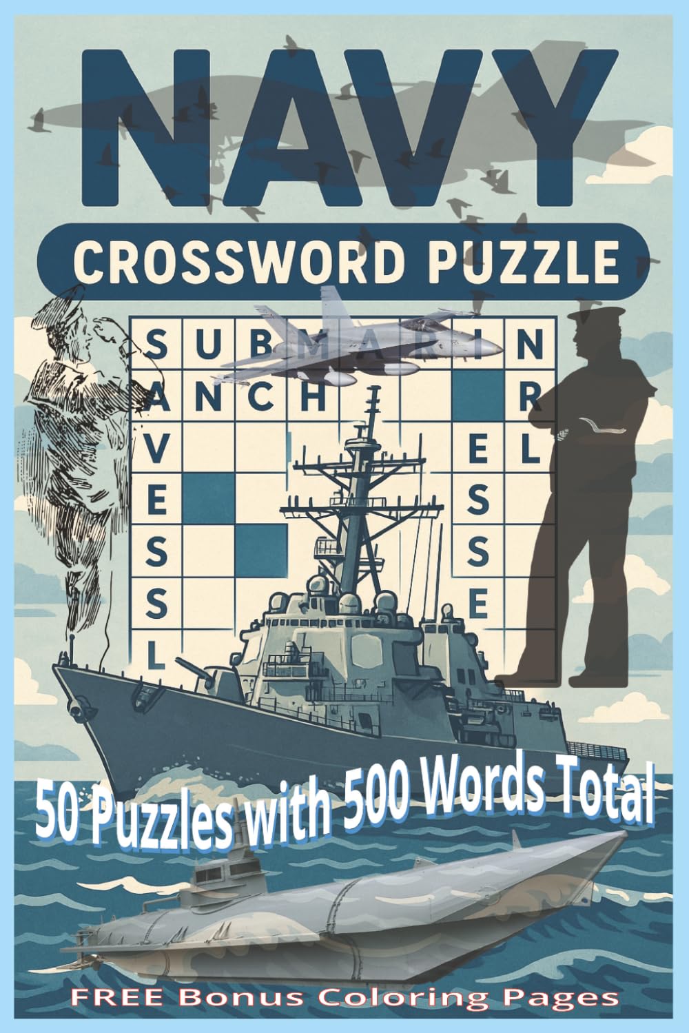 Navy Crossword Puzzle Book: A Fun and Educational Collection of Nautical Crosswords for Sailors, Veterans, and Ocean Lovers...