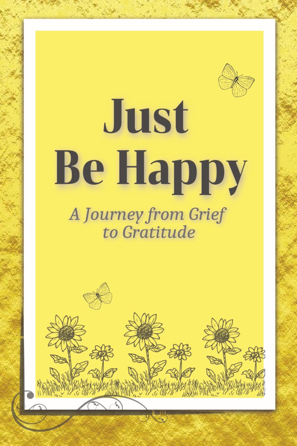 JUST BE HAPPY: A Journey from Grief to Gratitude: Christian Grief Poetry Book with easy-to-read print about poetry, grief, and Christian poems and ... Christian adults facing grief, church, poetry