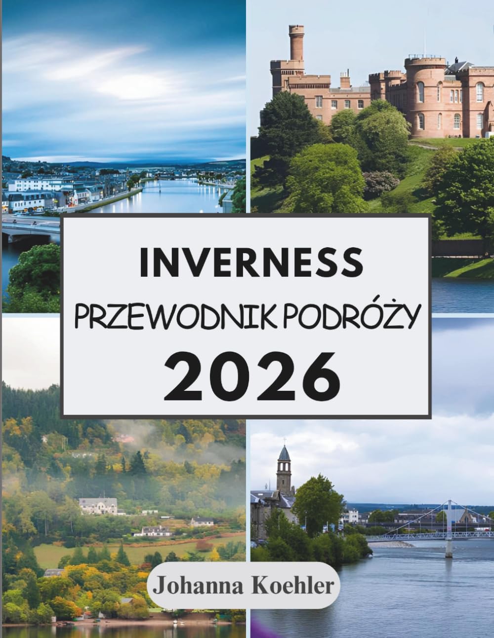 INVERNESS PRZEWODNIK PODRÓŻY 2026