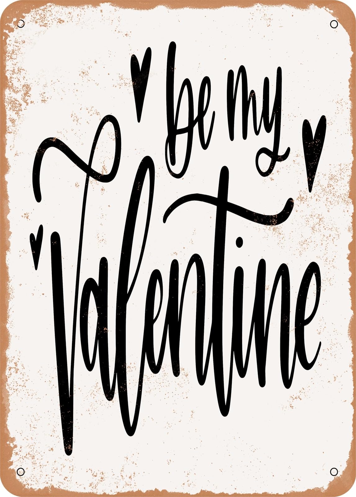 Metal Sign - Be My Valentine - 2 - Vintage Rusty Look home decor