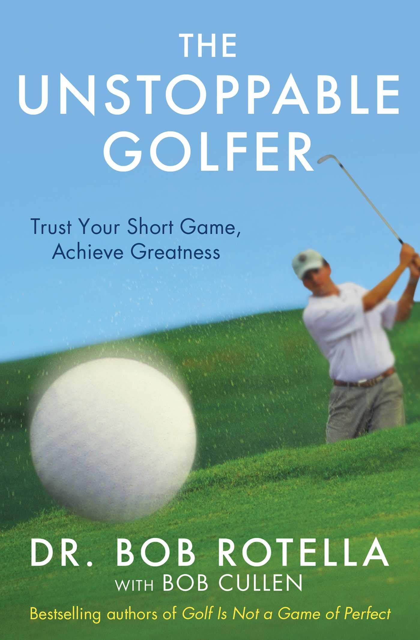 The Unstoppable Golfer Amazon.co.uk Rotella, Dr. Bob 9781849837347