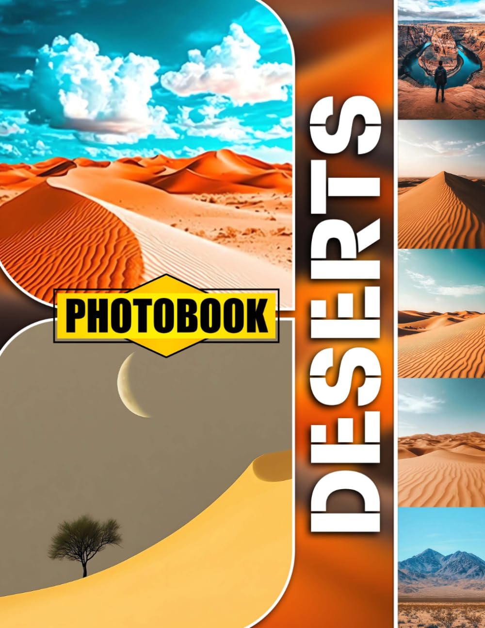 Deserts Photo Book: Vast Arid Landscapes With Sand Dunes, Cacti, And Unique Desert Flora And Fauna