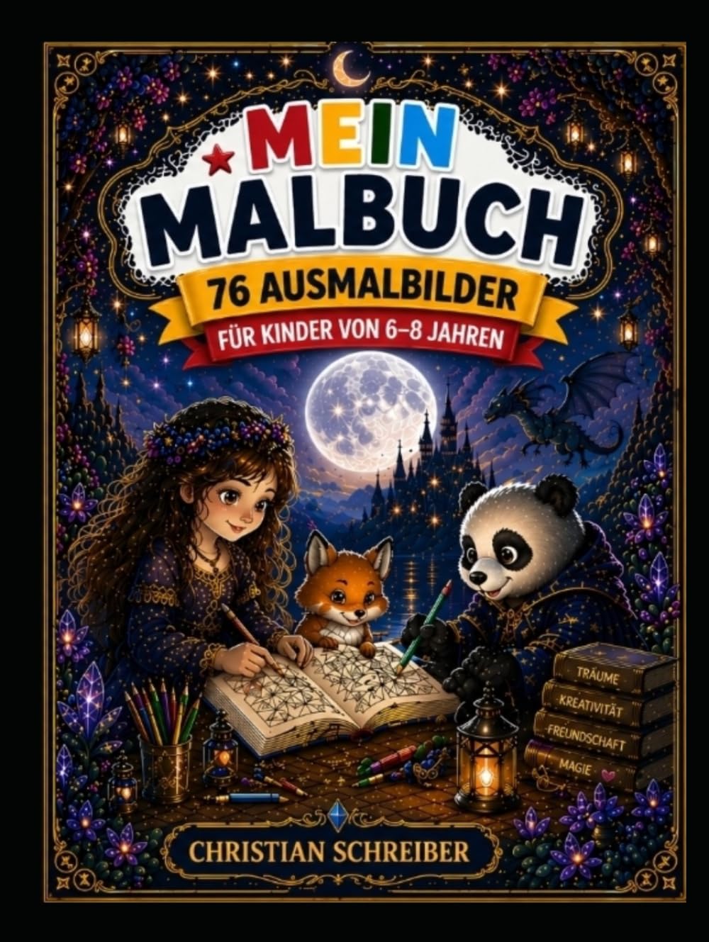 Mein Malbuch: 76 Ausmalbilder für Kinder von 6 - 8 Jahren