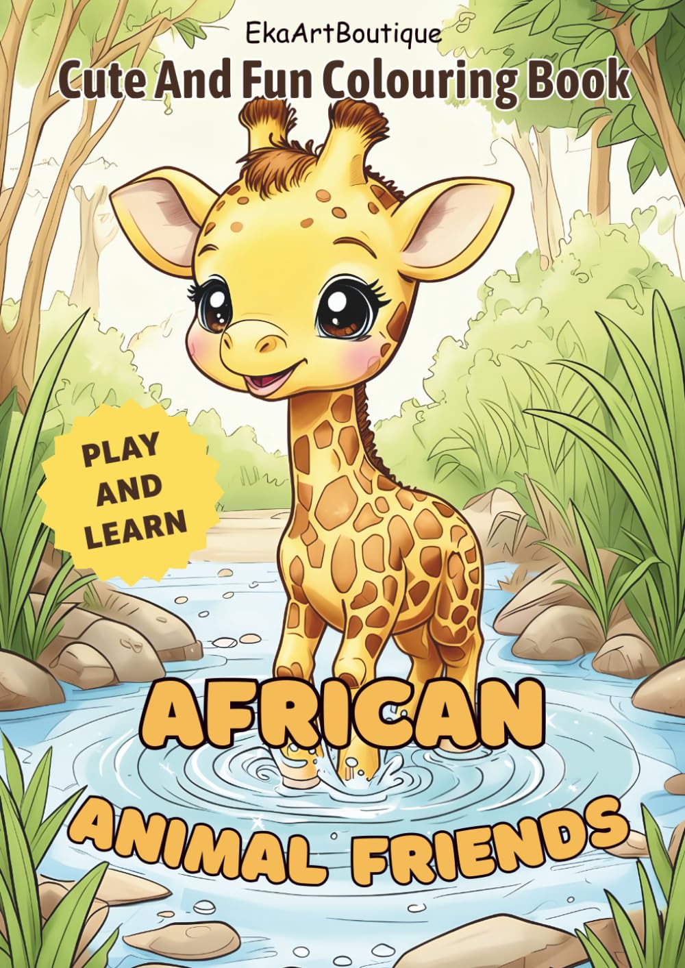 African Animal Friends: Cute And Fun Colouring Book