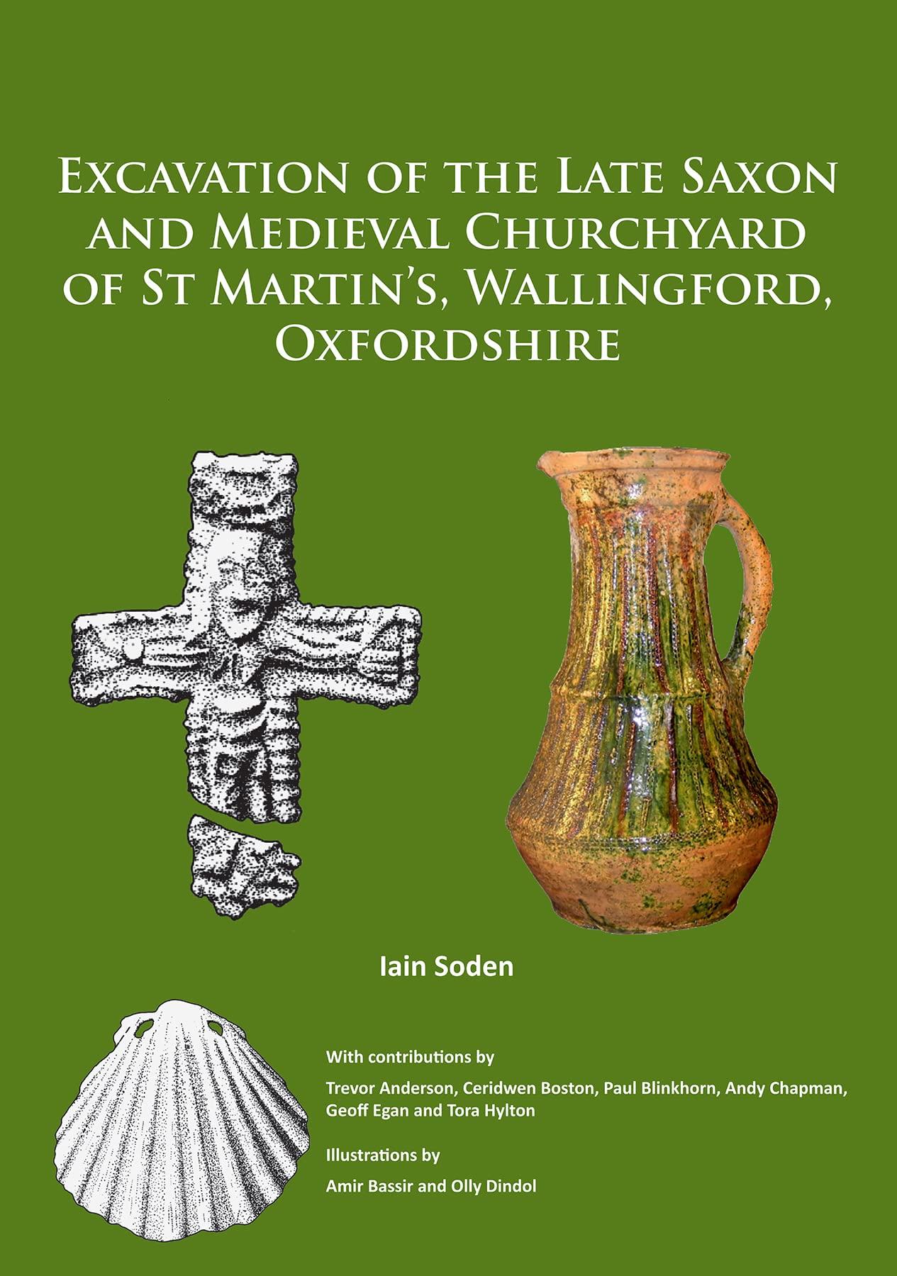 Excavation of the Late Saxon and Medieval Churchyard of  by Iain Soden PAPERBACK