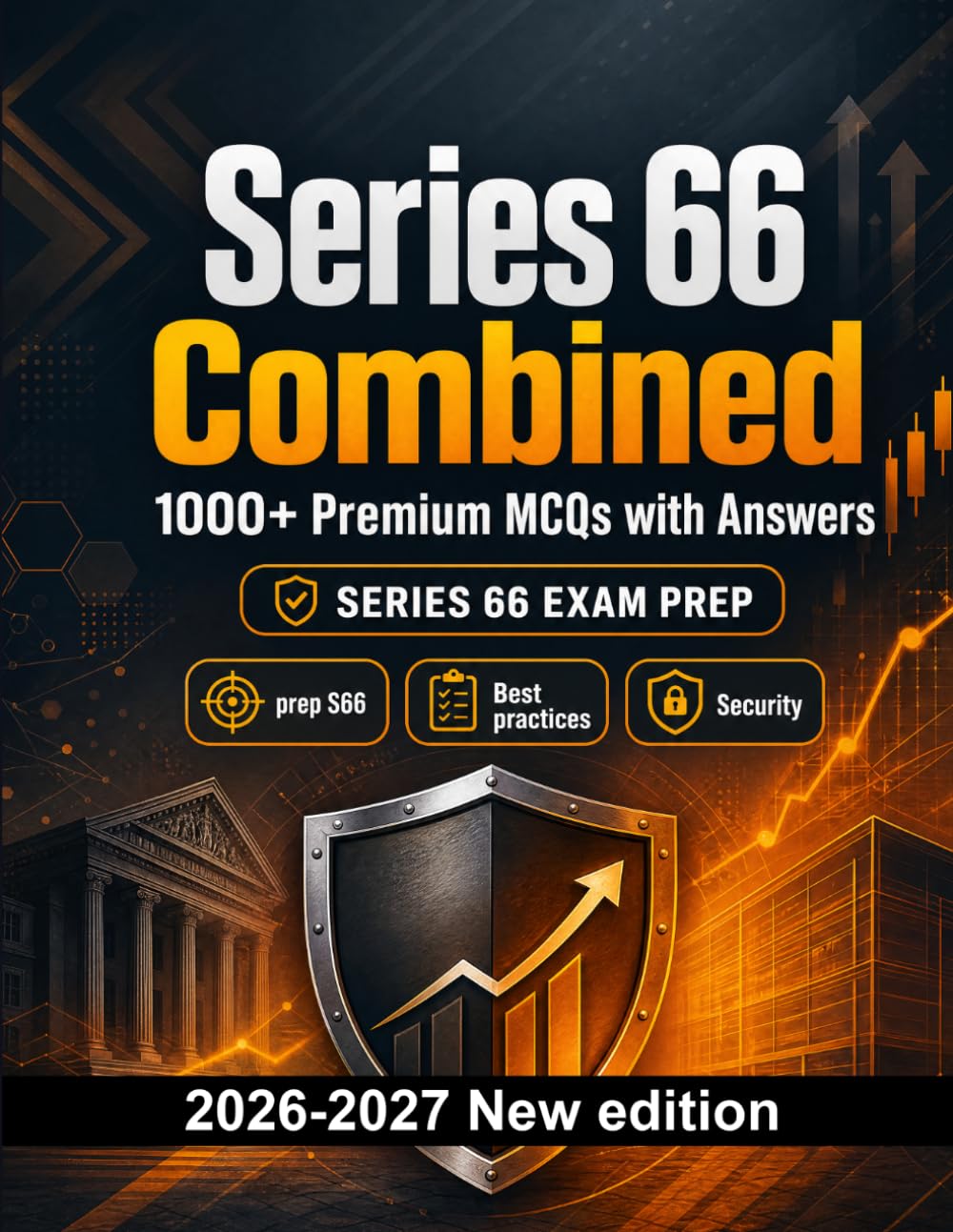 Series 66 Combined : 1000 MCQ with Answers: Test prep S66: MCQ Regulations, Best practices, Security, Practice tests and full-length practice to pass