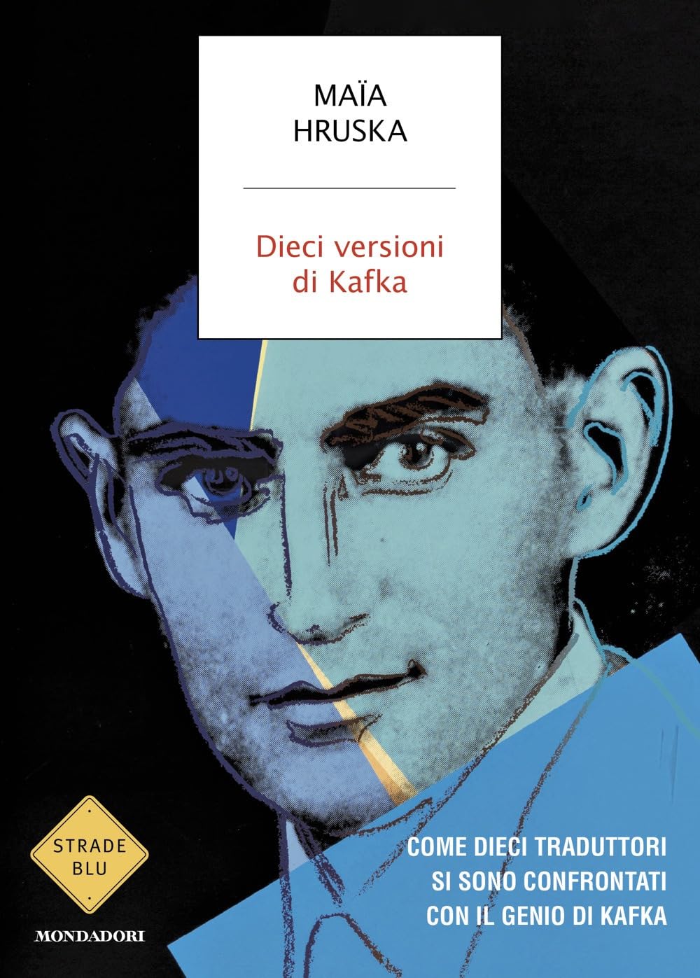Dieci Versioni Di Kafka. Come Dieci Traduttori Si Sono Confrontati Con Il Genio Di Kafka - 4