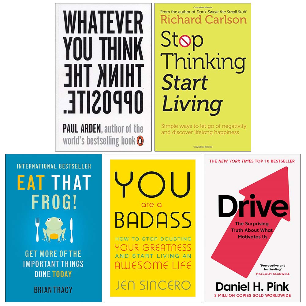Whatever You Think Think the Opposite, Stop Thinking Start Living, Eat That Frog, You Are a Badass, Drive Daniel H. Pink 5 Books Collection Set
