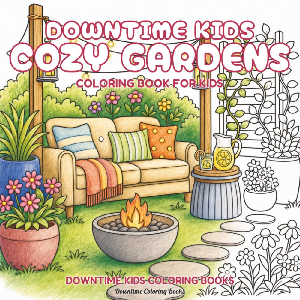 Downtime Kids Cozy Gardens: Coloring Book for Kids (Downtime Kids Coloring Books)