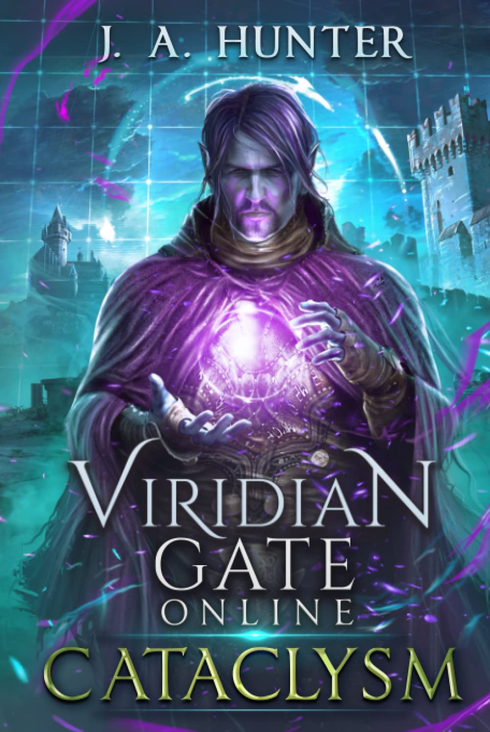 Viridian Gate Online: Cataclysm: A litRPG Adventure (The Viridian Gate Archives)