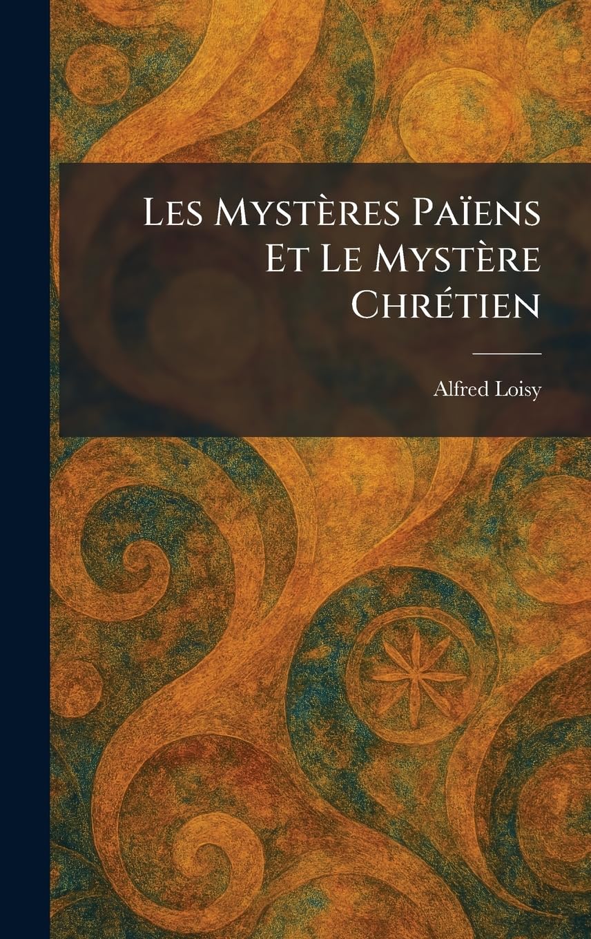 Les Mystères Païens Et Le Mystère ChrÃ(c)tien