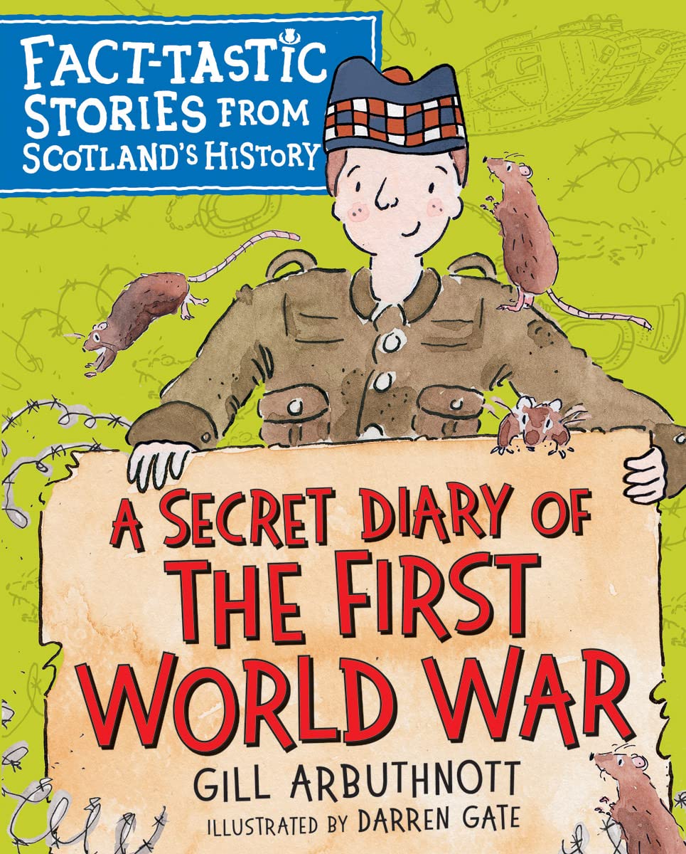 A Secret Diary of the First World War: Fact-tastic Stories from Scotland's Hist