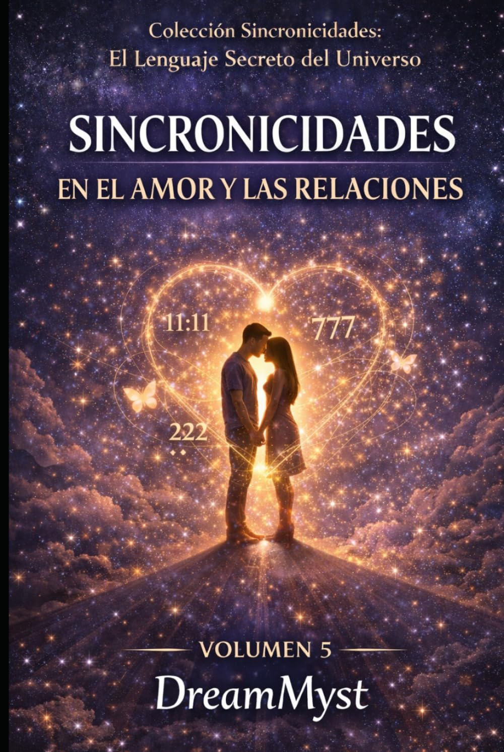 Colección Sincronicidades: El Lenguaje Secreto del Universo: Volumen 5: Sincronicidades en el Amor y las Relaciones
