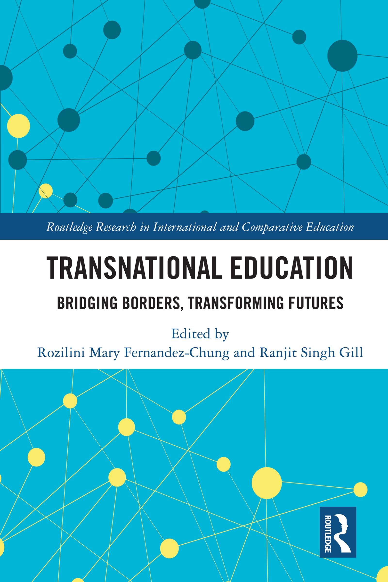 Transnational Education: Bridging Borders, Transforming Futures (Routledge Research in International and Comparative Education)