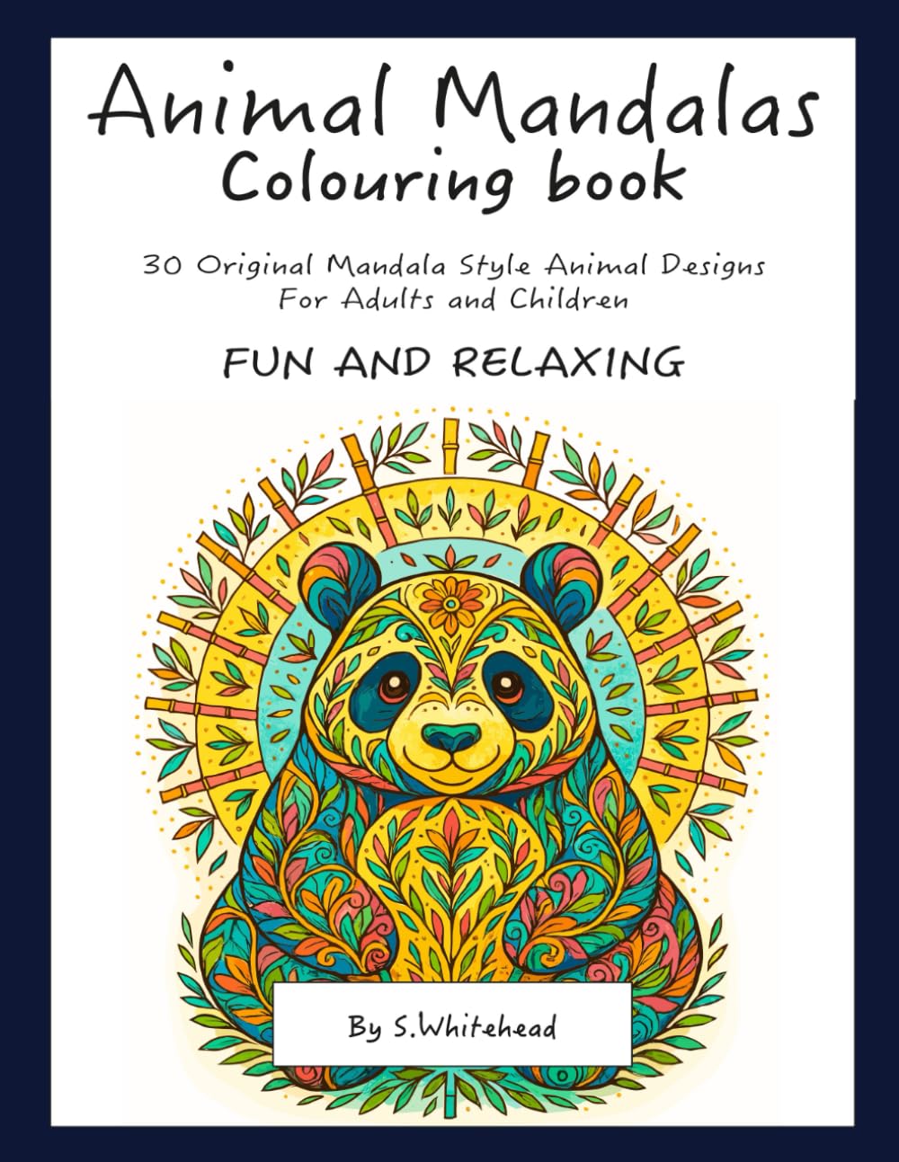 Animal Mandalas: A Calming Colouring Book for All Ages.