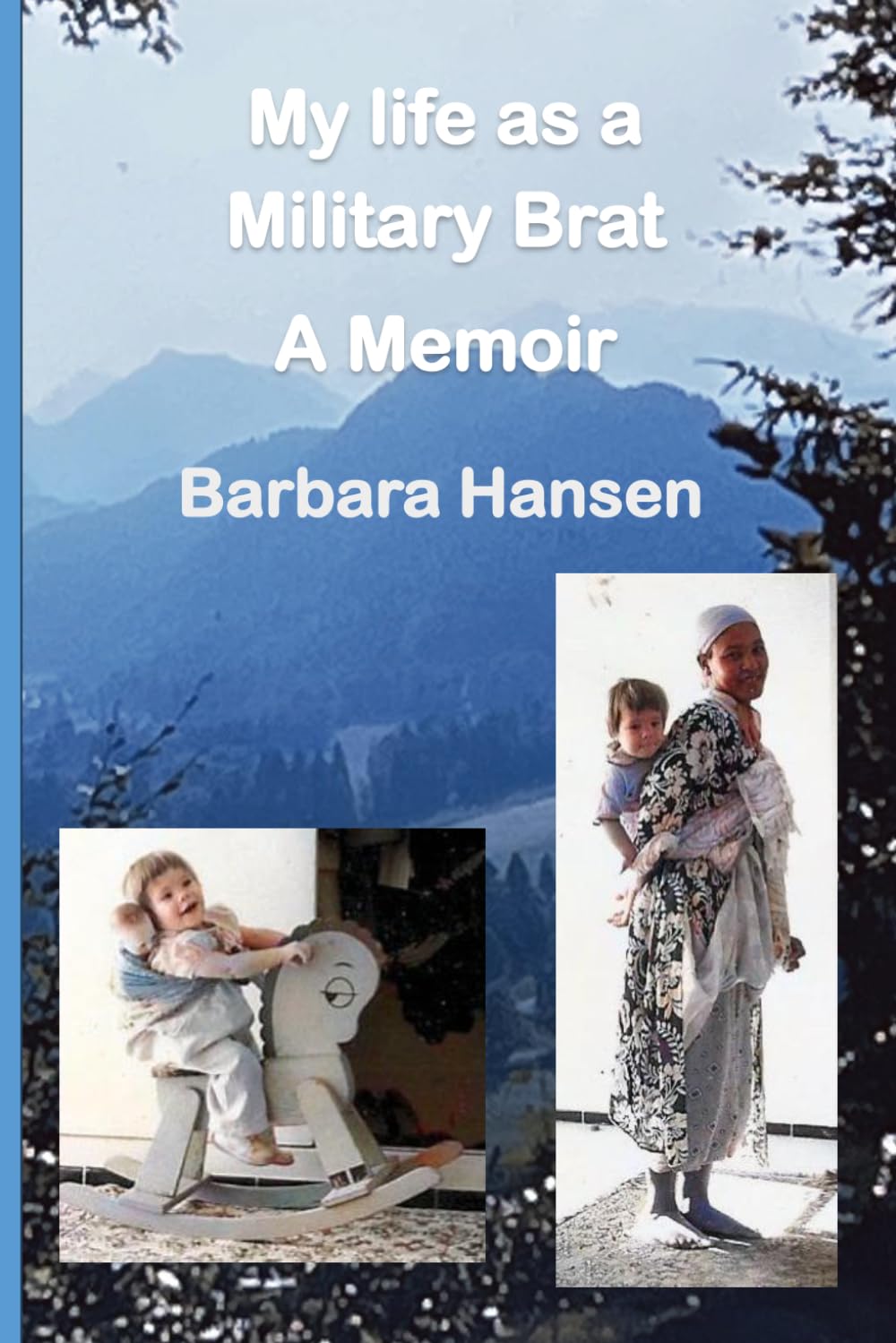 My Life as a Military Brat: A Memoir