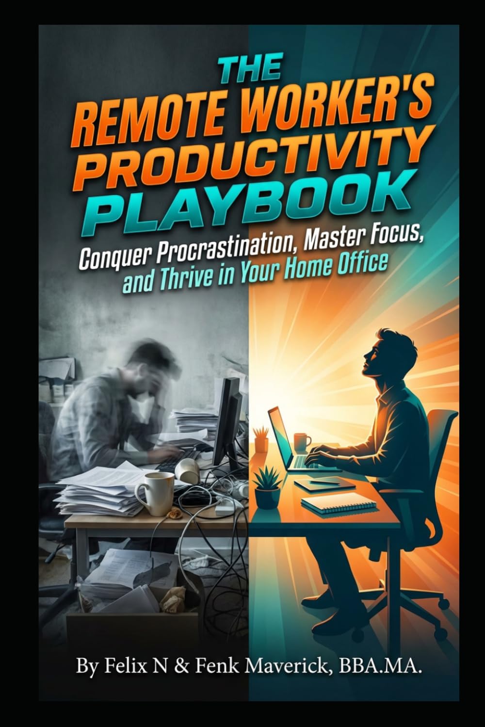 The Remote Worker's Productivity Playbook: The Remote Worker's Productivity Playbook