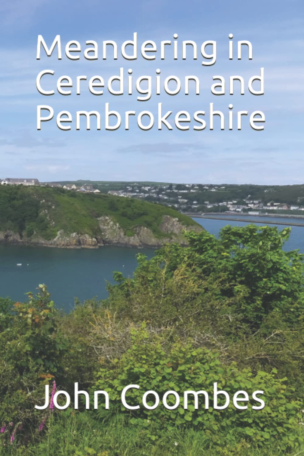 Meandering in Ceredigion and Pembrokeshire: 26 (Meandering Walking Series)