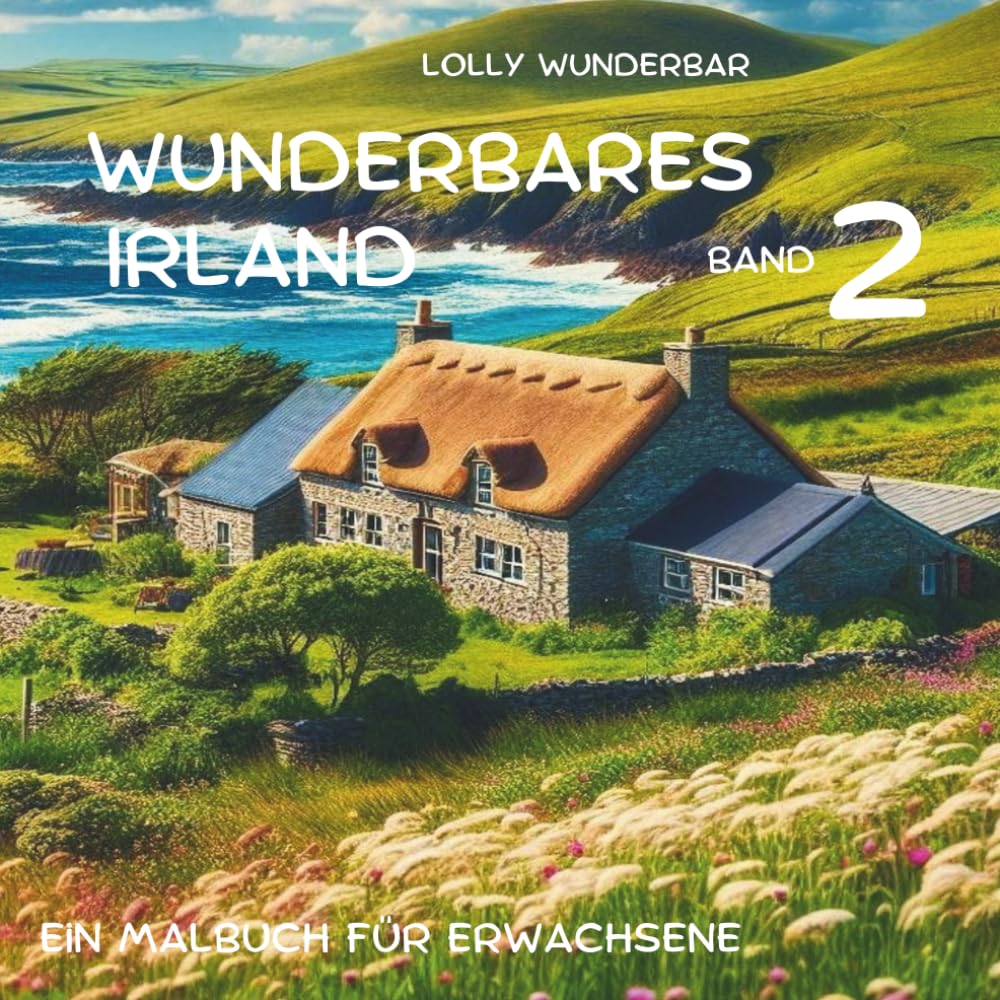 WUNDERBARES IRLAND BAND 2: Ein Malbuch für Erwachsene