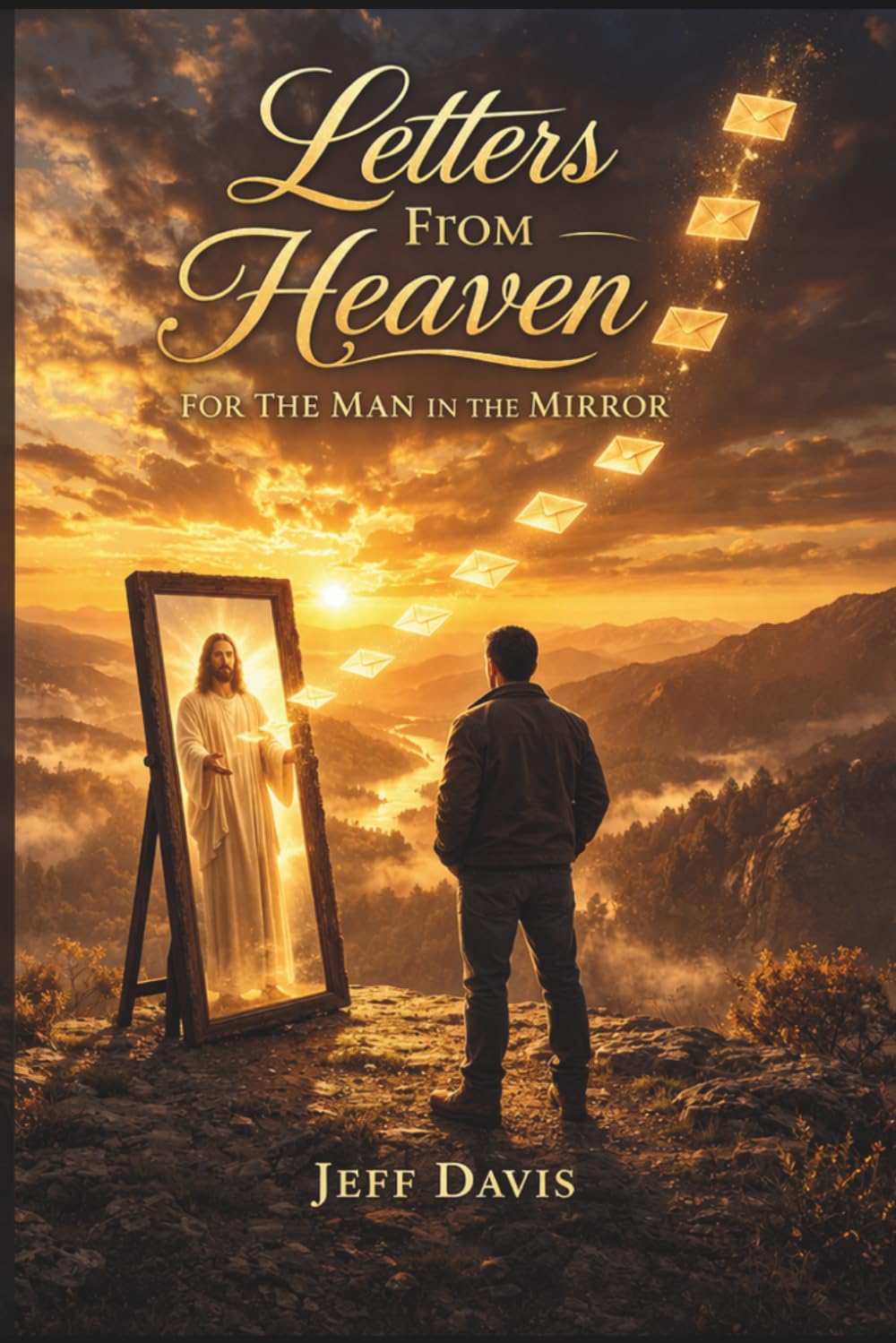 Letters from Heaven for the Man in the Mirror