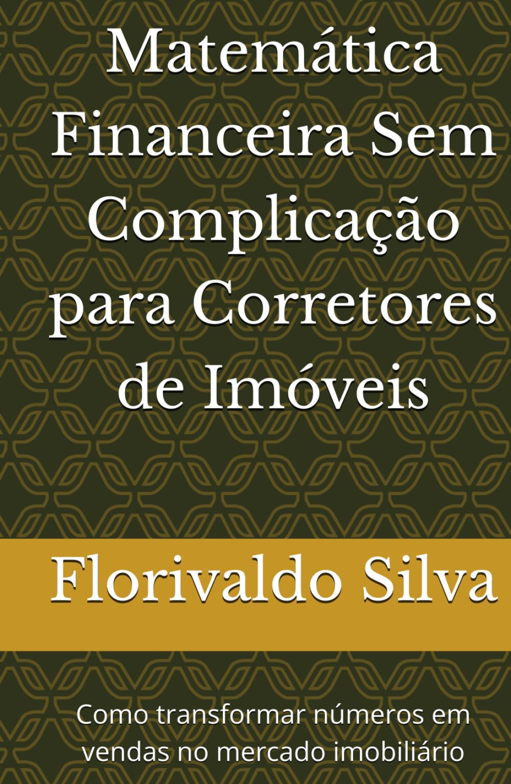 Matemática Financeira Sem Complicação para Corretores de Imóveis: Como transformar números em vendas no mercado imobiliário