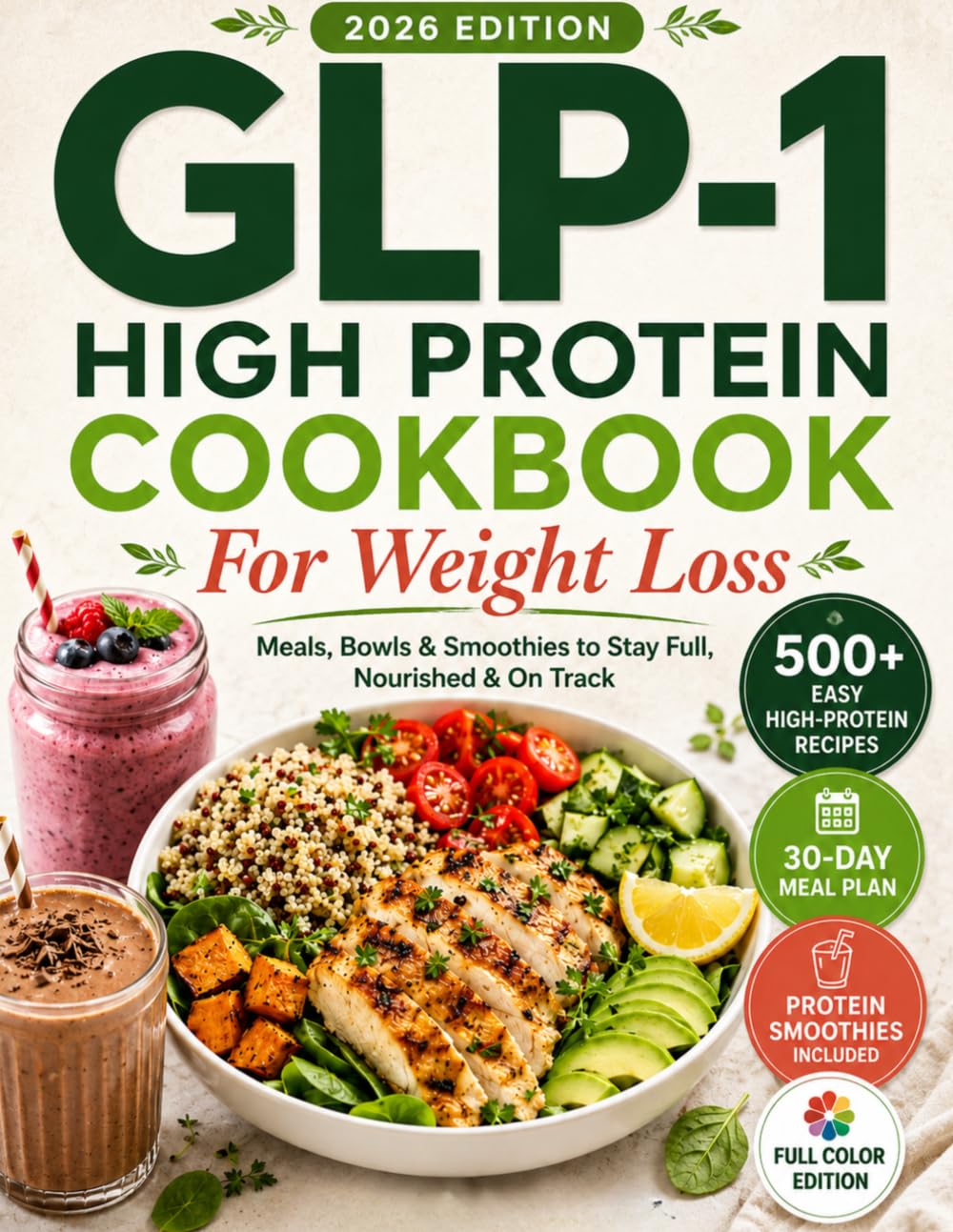 THE GLP-1 HIGH PROTEIN COOKBOOK: High-Protein, Easy-to-Digest Recipes for Weight Loss, Smaller Portions, Meal Planning, and Steady Energy—Simple, Practical Meals for Real Everyday Life