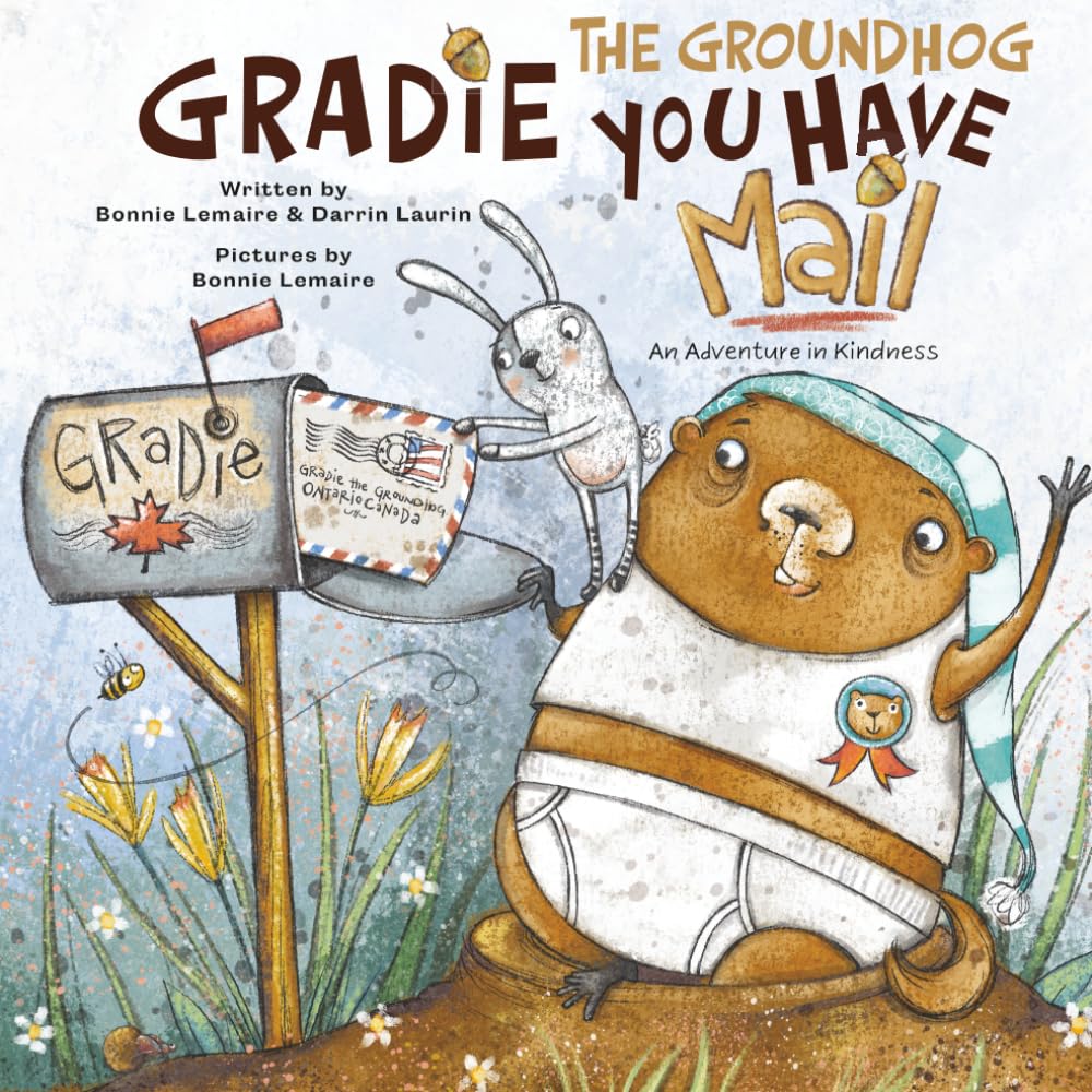 Gradie the Groundhog You have Mail: An Adventure in Kindness