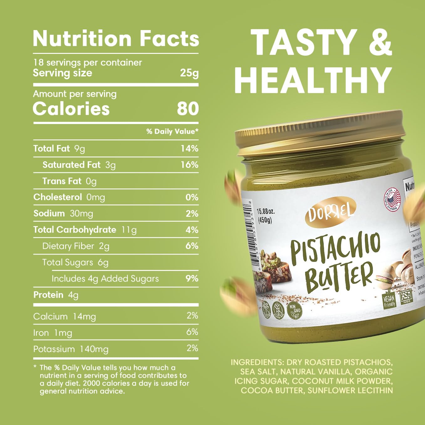 DORREL - Pistachio Butter, Dairy-Free Spreadable Butter Made from 60% California-Grown Pistachios, No Palm Oil, Vegan & Kosher Pareve Healthy Condiments for Snacks, Baking, Dips & More (450g)