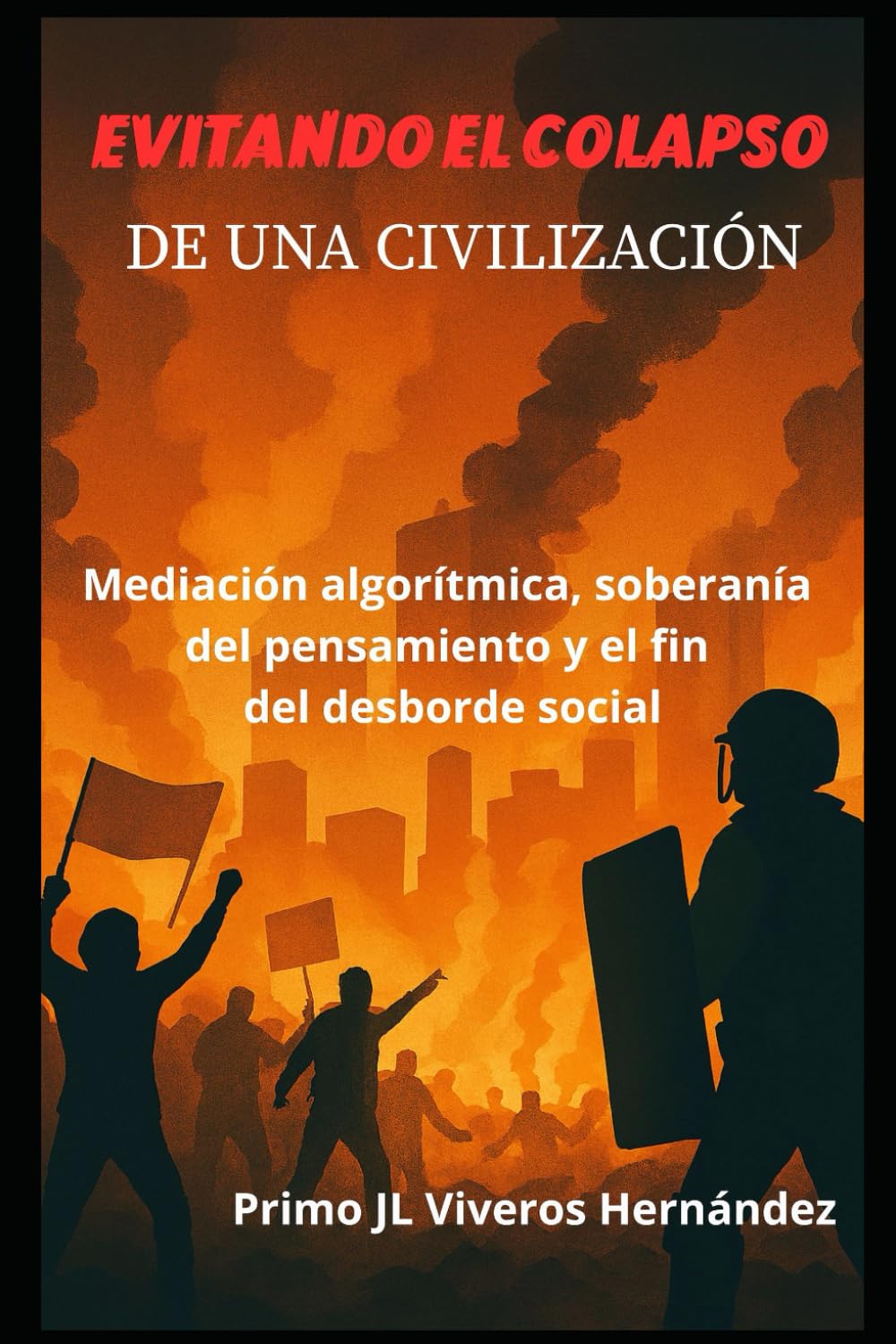 EVITANDO EL COLAPSO DE UNA CIVILIZACIÓN: Mediación algorítmica, soberanía del pensamiento y el fin del desborde social