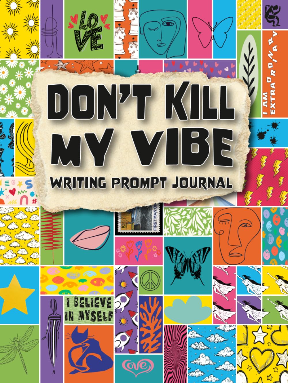 Don't Kill My Vibe Guided Journal for Teens and Tweens: 101 Writing Prompts Inspired by Affirmations to Build Confidence, Self-esteem and Positive Vibes