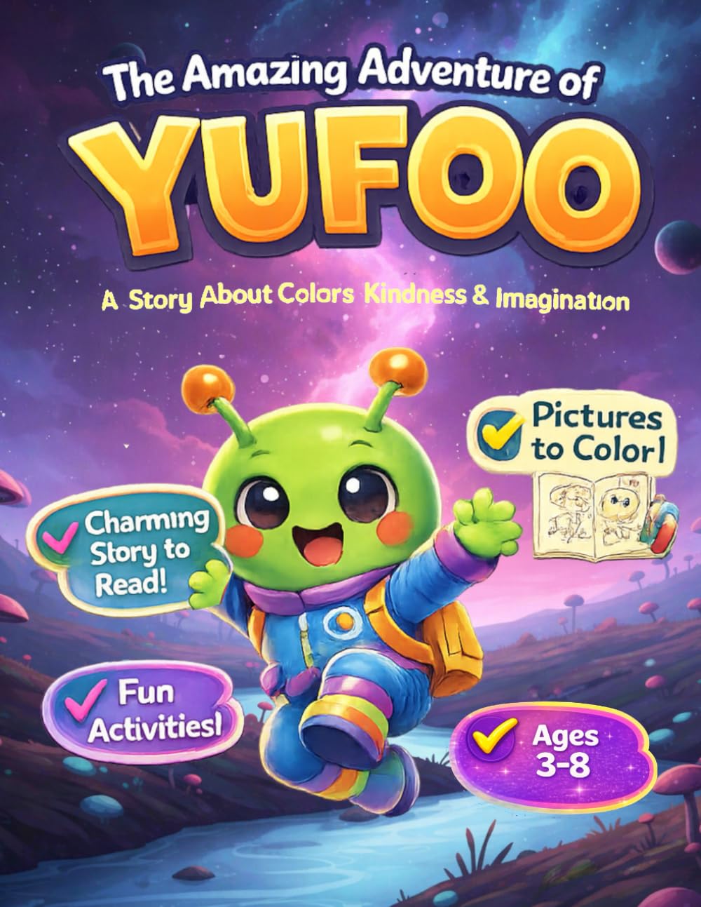 The Amazing Adventure of YUFOO: A Story About Colors Kindness & Imagination