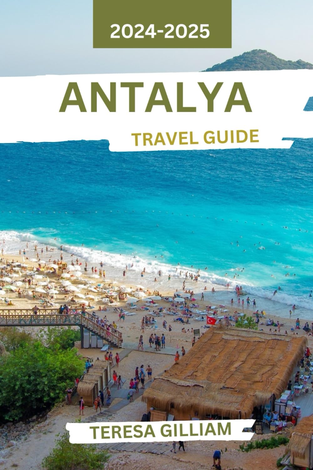 Antalya Travel Guide 2024-2025: Discover the Vibrant Culture, Stunning Beaches, and Historic Treasures of Turkey's Coastal Jewel
