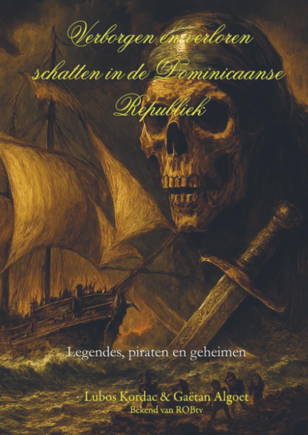 Verborgen en verloren schatten in de Dominicaanse Republiek: Standard: Legendes, piraten en geheimen van Hispaniola