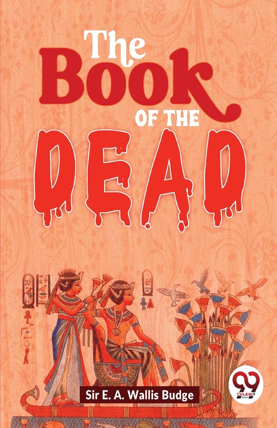 The Book Of The Dead [Paperback] Sir E. A. Wallis Budge