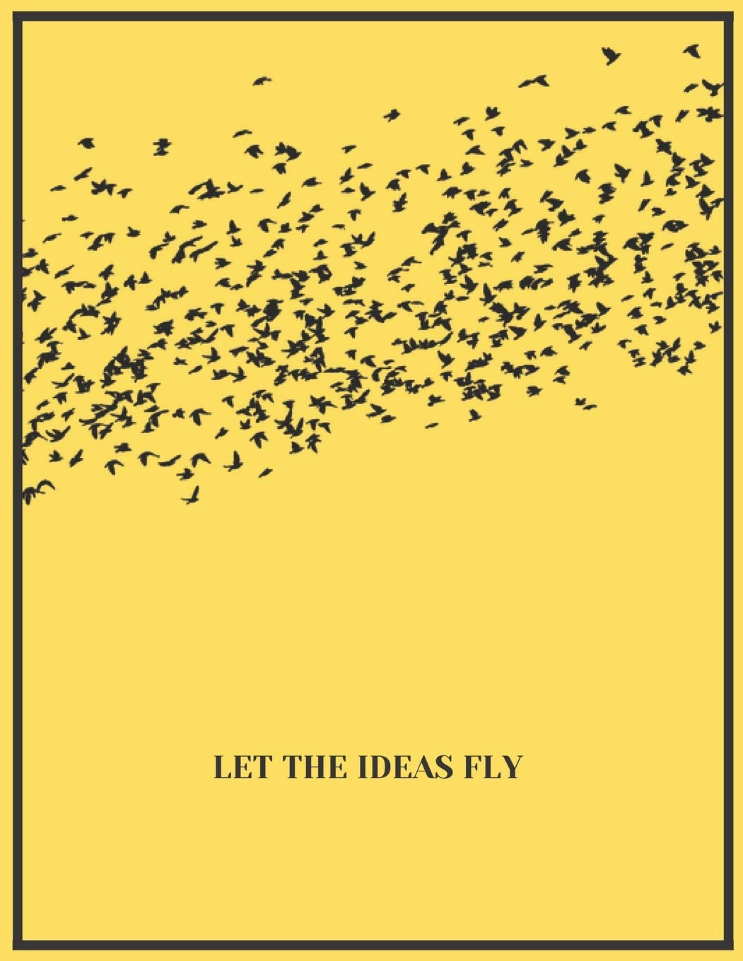 Birds Notebook - LET THE IDEAS FLY