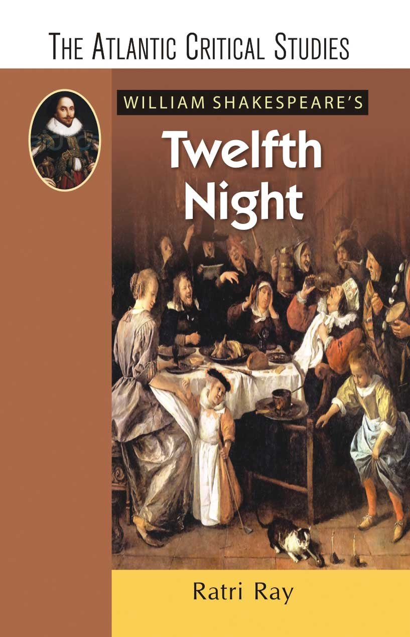 The Atlantic Critical Studies Willim Shakespeare's Twelfth Night